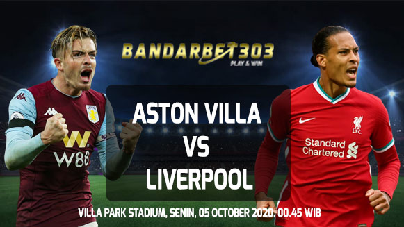 Prediksi Skor Aston Villa vs Liverpool 5 October 2020