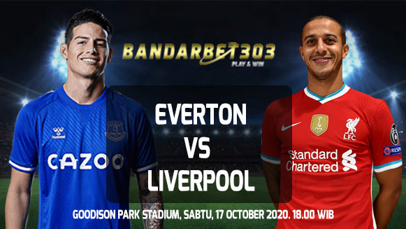 Prediksi Skor Pertandingan Everton vs Liverpool 17 Oktober 2020
